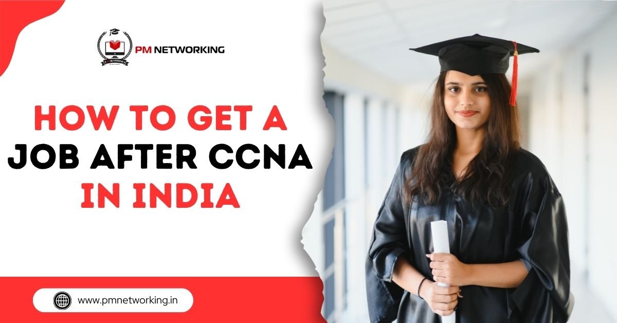 Get-a-Job-After-CCNA-in-India